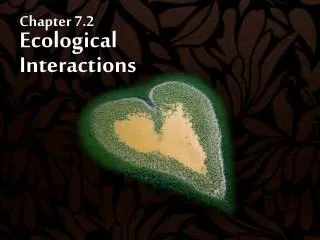 Chapter 7.2 Ecological Interactions