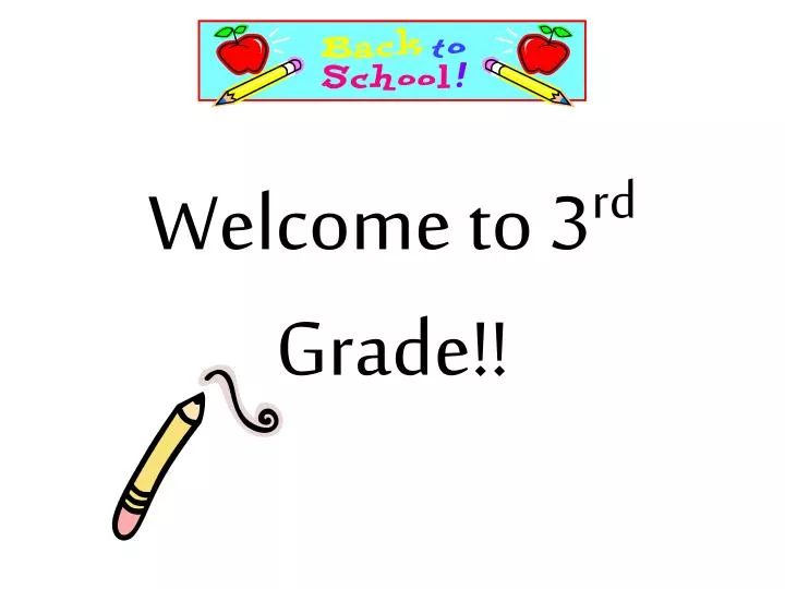 welcome to 3 rd grade