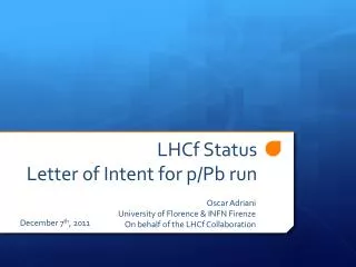 LHCf Status Letter of Intent for p/ Pb run