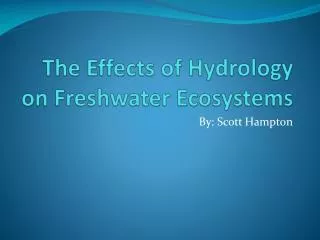 The Effects of Hydrology on Freshwater Ecosystems