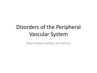 Disorders of the Peripheral Vascular System