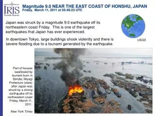 Magnitude 9.0 NEAR THE EAST COAST OF HONSHU, JAPAN Friday, March 11, 2011 at 05:46:23 UTC