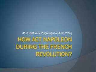How act Napoleon during the french revolution?