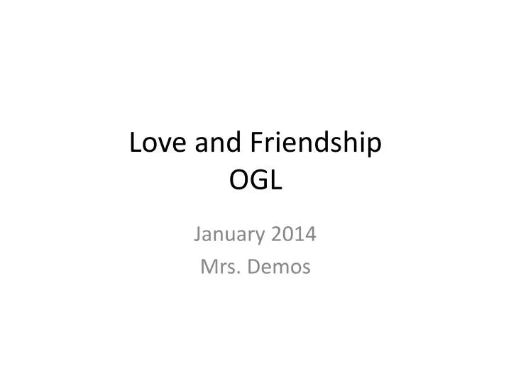 love and friendship ogl