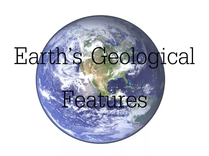 earth s geological features