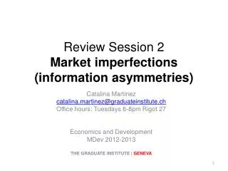 Review Session 2 Market imperfections (information asymmetries)