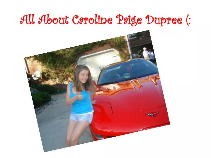 all about caroline paige dupree