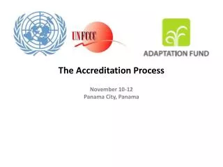 The Accreditation Process November 10-12 Panama City, Panama