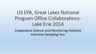 US EPA, Great Lakes National Program Office Collaborations- Lake Erie 2014