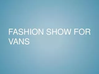 Fashion Show for Vans