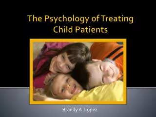 The Psychology of Treating Child Patients