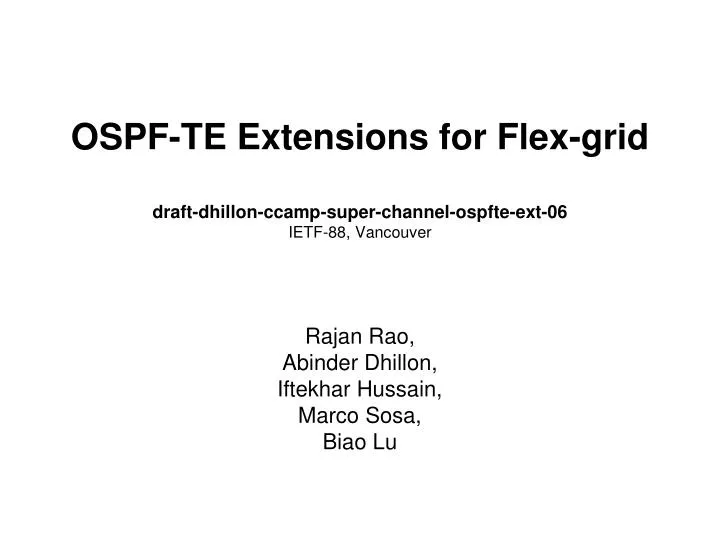 ospf te extensions for flex grid draft dhillon ccamp super channel ospfte ext 06 ietf 88 vancouver