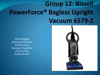 Group 12: Bissell PowerForce ® Bagless Upright Vacuum 6579-2