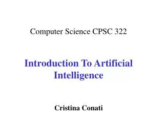 Computer Science CPSC 322 Introduction To Artificial Intelligence Cristina Conati