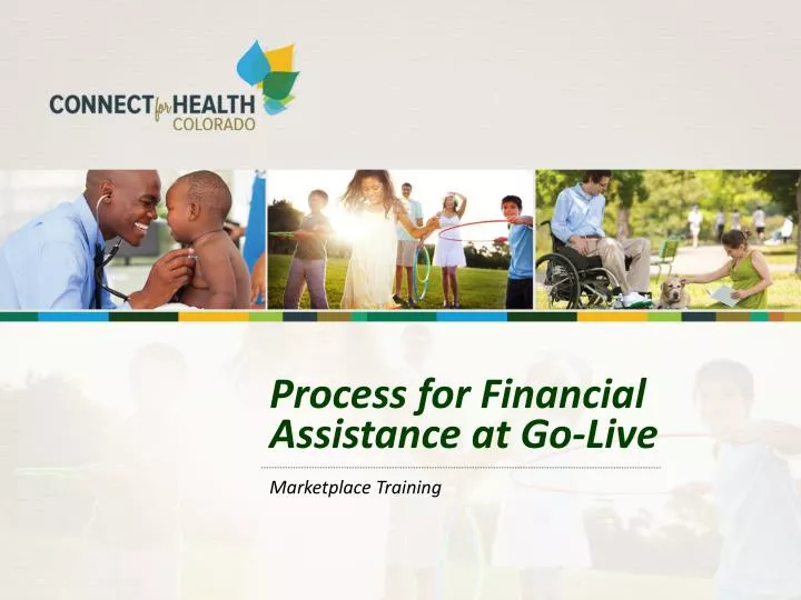 process for financial assistance at go live