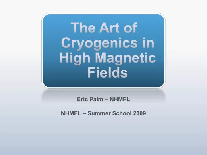 the art of cryogenics in high magnetic fields