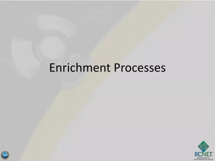 enrichment processes