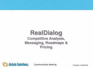RealDialog Competitive Analysis, Messaging, Roadmaps &amp; Pricing