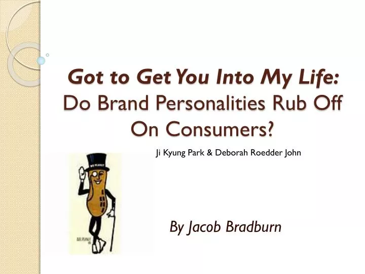 got to get you into my l ife do brand personalities rub o ff on consumers