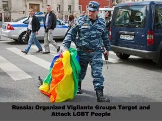 Russia: Organized Vigilante Groups Target and Attack LGBT People
