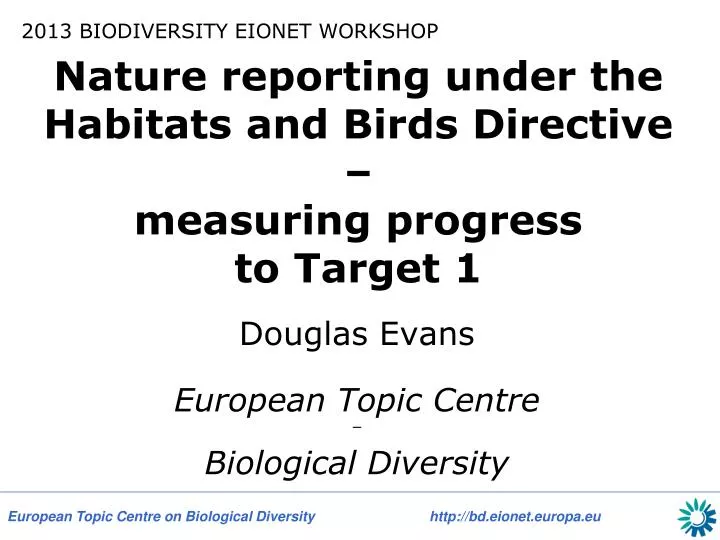 nature reporting under the habitats and birds directive measuring progress to target 1