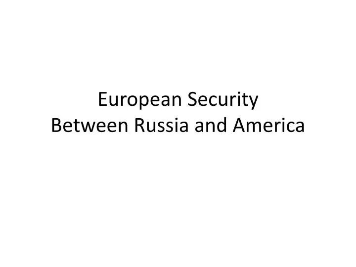 european security between russia and america