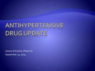 Antihypertensive Drug Update