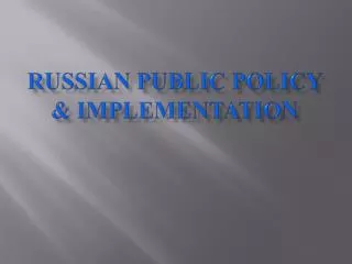 Russian Public Policy &amp; Implementation