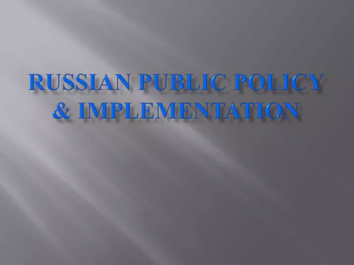 russian public policy implementation