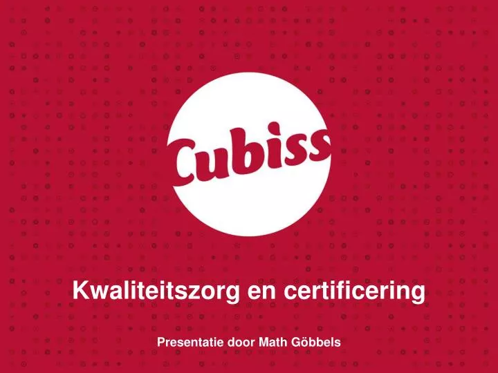 kwaliteitszorg en certificering presentatie door math g bbels