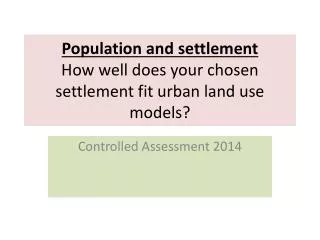 Population and settlement How well does your chosen settlement fit urban land use models?