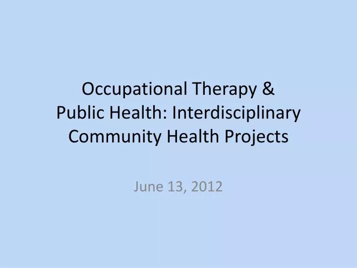 occupational therapy public health interdisciplinary community health projects
