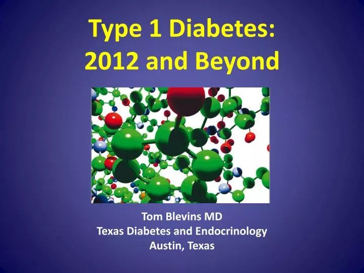 type 1 diabetes 2012 and beyond