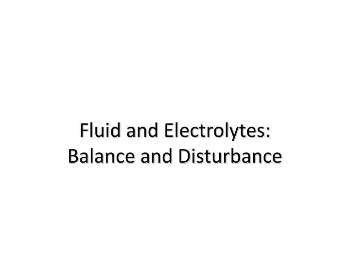 fluid and electrolytes balance and disturbance