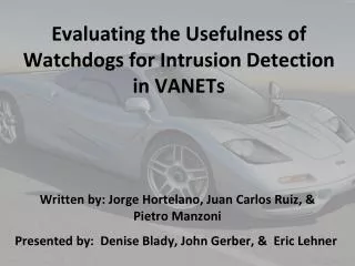 Evaluating the Usefulness of Watchdogs fo r Intrusion D etection in VANETs