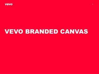 VEVO BRANDED CANVAS