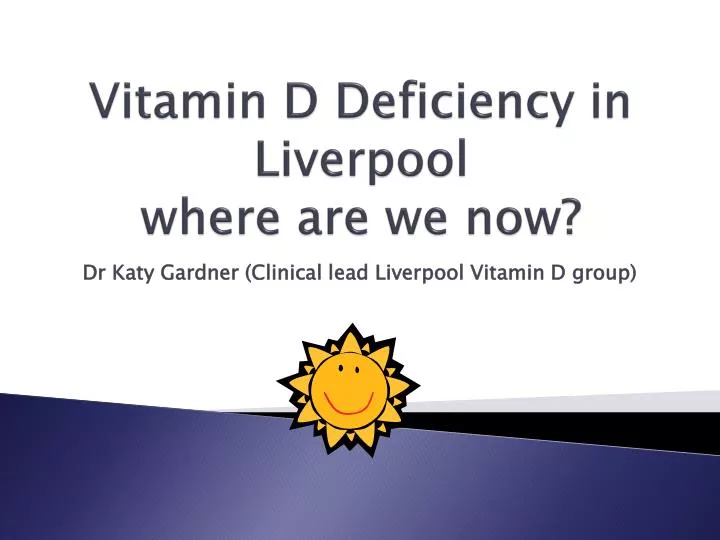 vitamin d deficiency in liverpool where are we now