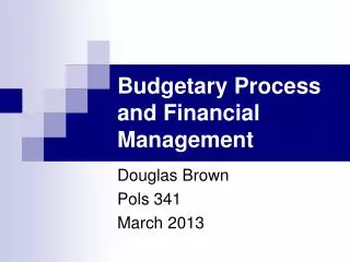 Budgetary Process and Financial Management