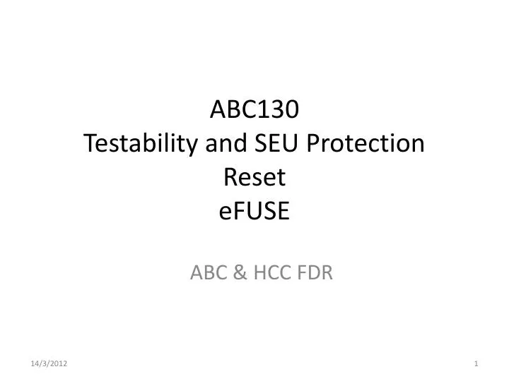 abc130 testability and seu protection reset efuse