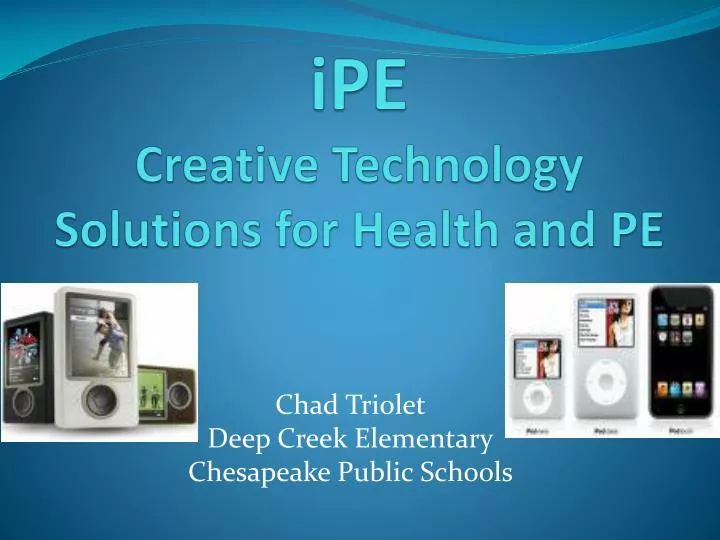 ipe creative technology solutions for health and pe