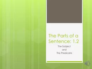 The Parts of a Sentence: 1.2