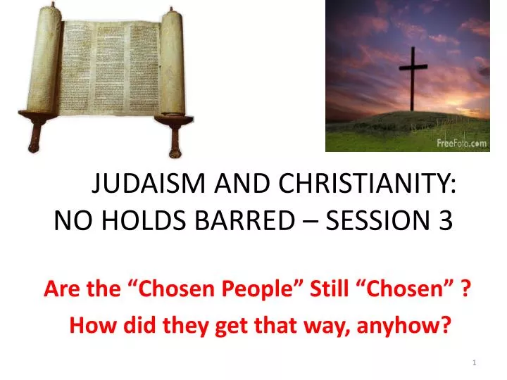 judaism and christianity no holds barred session 3