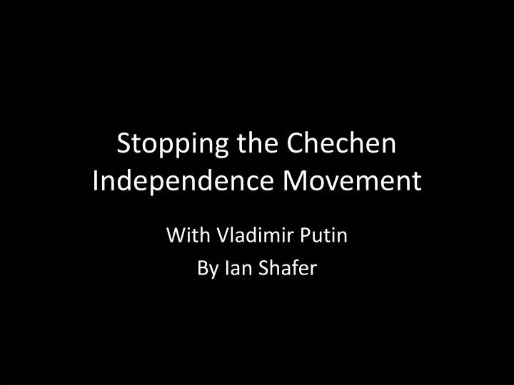 stopping the chechen independence movement