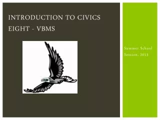 Introduction to Civics Eight - VBMS