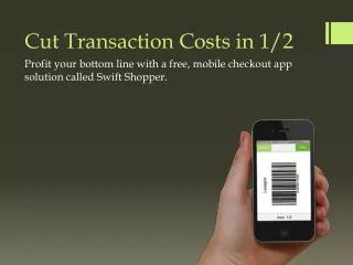 Cut Transaction Costs in 1/2