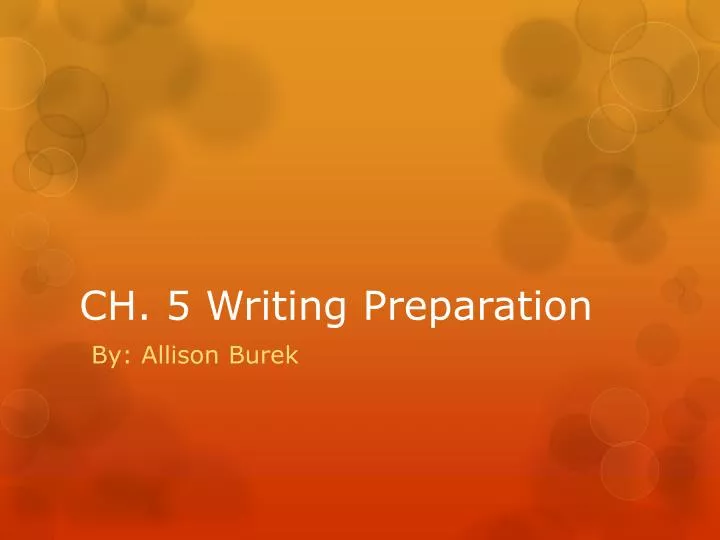 ch 5 writing preparation