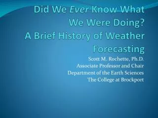 Did We Ever Know What We Were Doing? A Brief History of Weather Forecasting