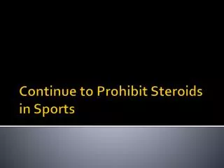 Continue to Prohibit Steroids in Sports