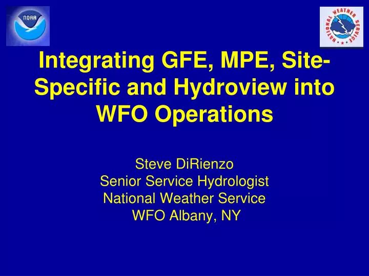 integrating gfe mpe site specific and hydroview into wfo operations