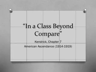 “In a Class Beyond Compare”